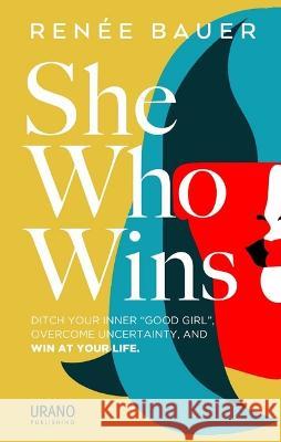 She Who Wins Ren?e Bauer 9781953027085 Urano World - książka