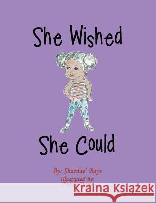 She Wished She Could: A Christian Book Series Shardae' Baye 9781984532923 Xlibris Us - książka