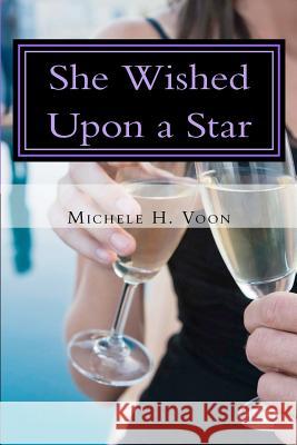 She Wished Upon a Star: Careful what you wish for, though. Voon, Michele Hueyfen 9781481178938 Createspace - książka