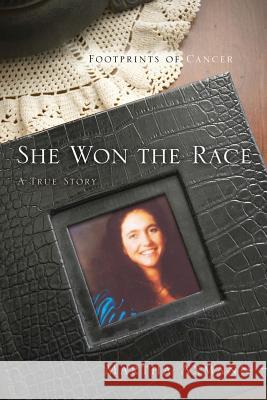 She Won the Race (Footprints of Cancer) Martha Axmann 9781632325143 Redemption Press - książka