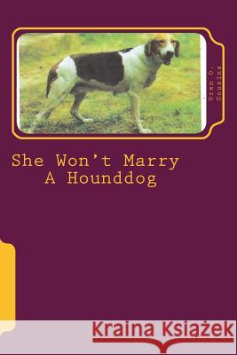 She Won't Marry A Hounddog Oren O. Cousins 9781516966011 Createspace Independent Publishing Platform - książka