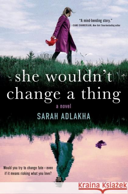 She Wouldn't Change a Thing Sarah Adlakha 9781250774576 Forge - książka