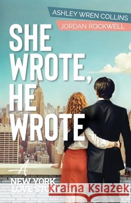 She Wrote, He Wrote: A New York Love Story Ashley Wren Collins Jordan Rockwell 9781959811886 Wordeee - książka
