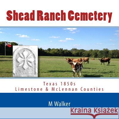 Shead Ranch Cemetery M. Walker A. M. Walker 9780692231814 River Mesa - książka