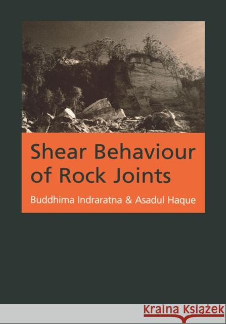 Shear Behaviour of Rock Joints B. Indraratna Buddhima Indraratna A. Haque 9789058093073 Taylor & Francis Group - książka