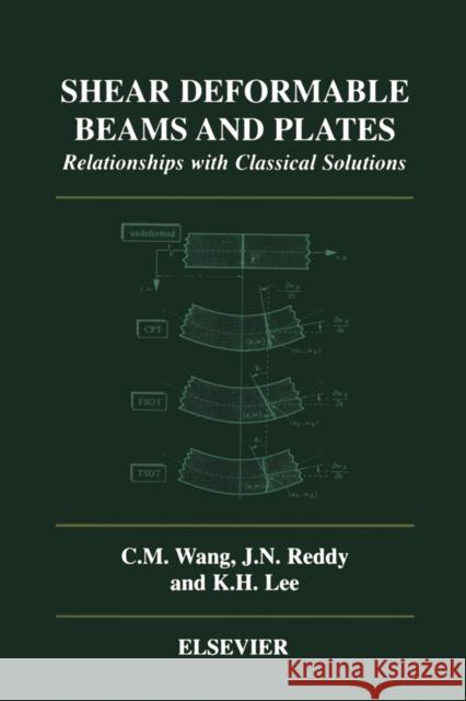 Shear Deformable Beams and Plates: Relationships with Classical Solutions Wang, C. M. 9780080437842 ELSEVIER SCIENCE & TECHNOLOGY - książka