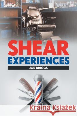 Shear Experiences Joe Briggs 9781643506500 Page Publishing, Inc. - książka