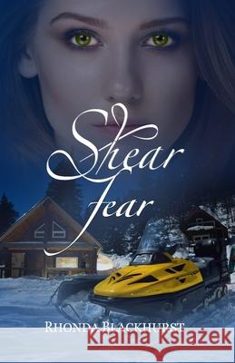 Shear Fear Rhonda Blackhurst 9781735939322 Rhonda Blackhurst - książka