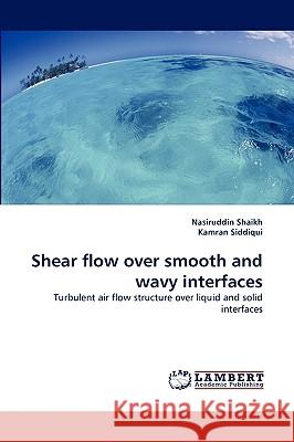 Shear Flow Over Smooth and Wavy Interfaces  9783838376752 LAP Lambert Academic Publishing AG & Co KG - książka