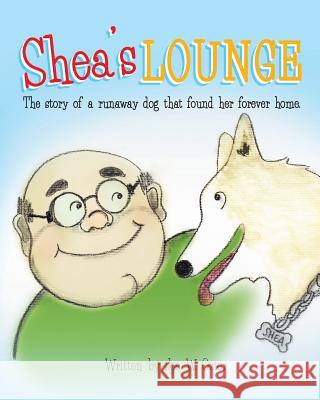 Shea's Lounge: The story of a runaway dog that found her forever home Ozier, Joe Whit 9781633153783 Way of a Dog - książka