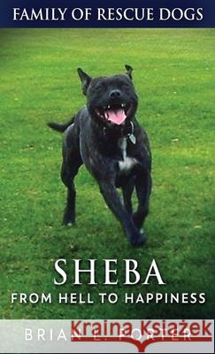 Sheba - From Hell to Happiness Brian L Porter 9784867512968 Next Chapter - książka