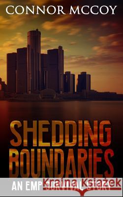 Shedding Boundaries: An Emp Survival Story Connor McCoy 9781719979542 Independently Published - książka