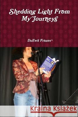 Shedding Light From My Journeys Duewa Frazier 9780971905269 Lit Noire Publishing - książka