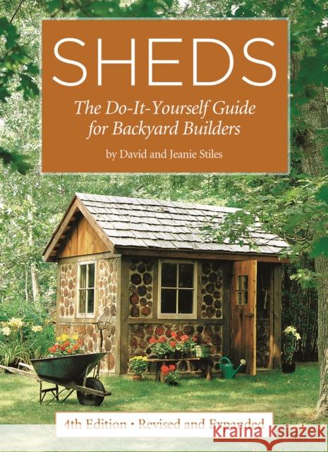 Sheds: The Do-It-Yourself Guide for Backyard Builders David Stiles Jeanie Stiles 9780228102465 Firefly Books - książka