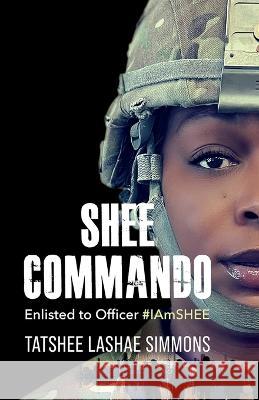 Shee Commando: Enlisted to Officer #IAmSHEE Tatshee Simmons 9781662931192 Veterans Assistance Partnership - książka