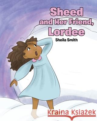 Sheed and Her Friend, Lordee Sheila Smith 9781641141635 Christian Faith - książka