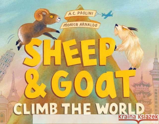 Sheep & Goat Climb the World Monica Arnaldo 9780593815083 Alfred A. Knopf Books for Young Readers - książka
