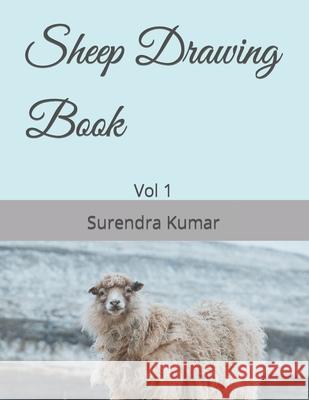 Sheep Drawing Book: Vol 1 Surendra Kumar 9798422752744 Independently Published - książka