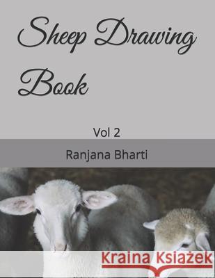 Sheep Drawing Book: Vol 2 Bharti, Ranjana 9798422385881 Independently published - książka