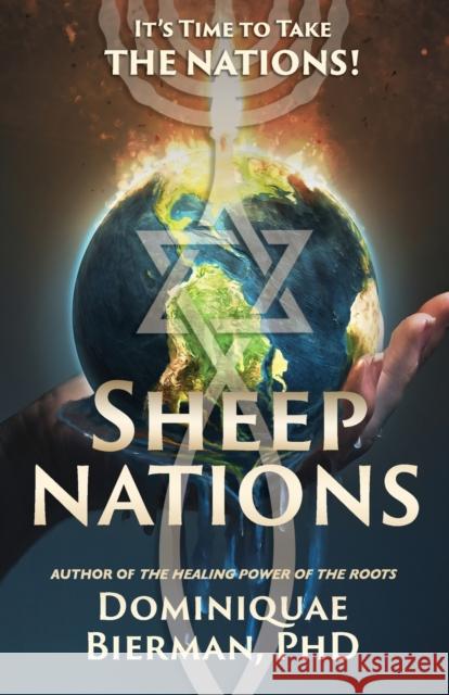 Sheep Nations: It's Time to Take the Nations! Dominiquae Bierman 9781953502254 Zion's Gospel Press - książka
