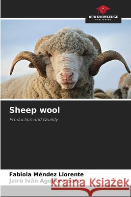 Sheep wool Méndez Llorente, Fabiola, Aguilera Soto, Jairo Iván 9786206763055 Our Knowledge Publishing - książka