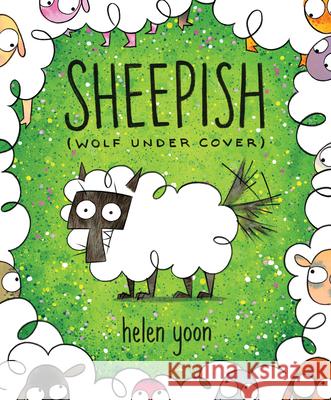Sheepish (Wolf Under Cover) Helen Yoon Helen Yoon 9781536207323 Candlewick Press (MA) - książka