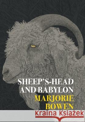 Sheep's-Head and Babylon: And Other Stories of Yesterday and To-Day Marjorie Bowen Gina R. Collia 9781917113120 Nezu Press - książka