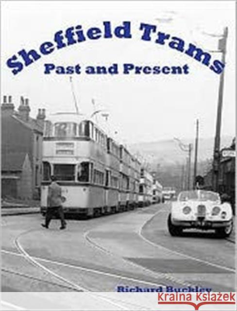 Sheffield Trams Past and Present Richard Buckley 9781840334364 Stenlake Publishing - książka