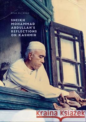 Sheikh Mohammad Abdullah's Reflections on Kashmir Nyla Ali Khan 9783319843193 Palgrave MacMillan - książka