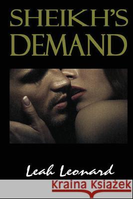 Sheikh's Demand Leah Leonard 9781517257262 Createspace - książka