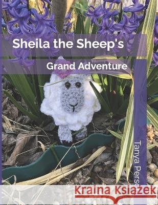 Sheila the Sheep's: Grand Adventure Tanya M Person 9798630006608 Independently Published - książka