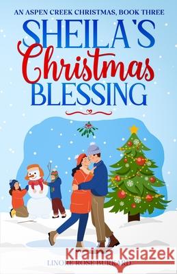 Sheila's Christmas Blessing: An Aspen Creek Christmas, Book Three Linore Rose Burkard 9781955511261 Lilliput Press - książka