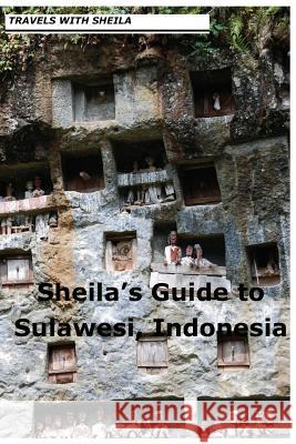 Sheila's Guide to Sulawesi, Indonesia Sheila Simkin 9781481121545 Createspace - książka