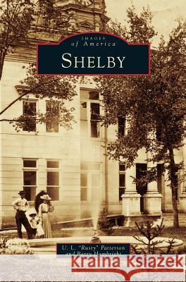 Shelby U L Rusty Patterson, Barry Hambright 9781531633226 Arcadia Publishing Library Editions - książka