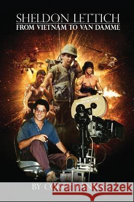 Sheldon Lettich: From Vietnam to Van Damme Corey Danna 9781629339870 BearManor Media - książka
