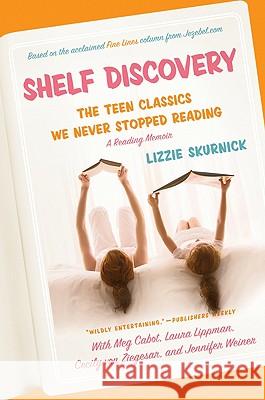 Shelf Discovery: The Teen Classics We Never Stopped Reading Lizzie Skurnick 9780061756351 Avon a - książka