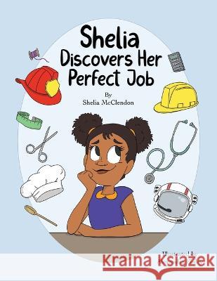 Shelia Discovers Her Perfect Job Shelia McClendon 9781977262158 Outskirts Press - książka