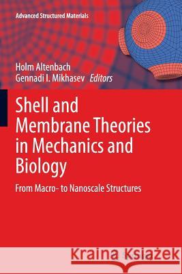 Shell and Membrane Theories in Mechanics and Biology: From Macro- To Nanoscale Structures Altenbach, Holm 9783319379425 Springer - książka