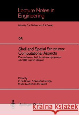 Shell and Spatial Structures: Computational Aspects: Proceedings of the International Symposium July 1986, Leuven, Belgium De Roeck, Guido 9783540174981 Springer - książka