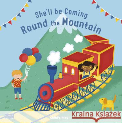 She'll Be Coming 'Round the Mountain Anne Passchier 9781786281418 Child's Play International Ltd - książka