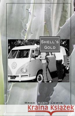 Shell's Gold Brad Alan Lewis 9781548451882 Createspace Independent Publishing Platform - książka