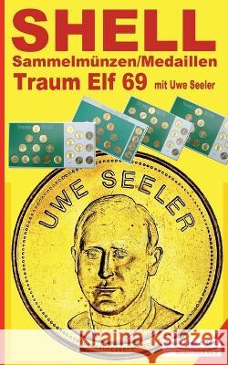 SHELL Sammelmünzen/Medaillen Traum-Elf 1969 mit Uwe Seeler Uwe H Sültz, Renate Sültz 9783756257836 Books on Demand - książka