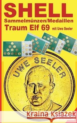 SHELL Sammelmünzen/Medaillen Traum-Elf 1969 mit Uwe Seeler Uwe H Sültz, Renate Sültz 9783756257836 Books on Demand - książka