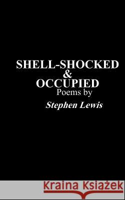 Shell-Shocked & Occupied Stephen Lewis 9781517667047 Createspace Independent Publishing Platform - książka