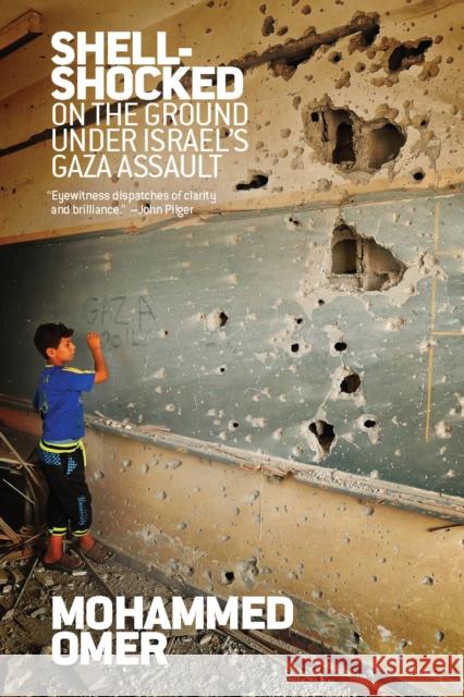 Shell Shocked: On the Ground Under Israel's Gaza Assault Mohammed Omer 9781608465132 Haymarket Books - książka