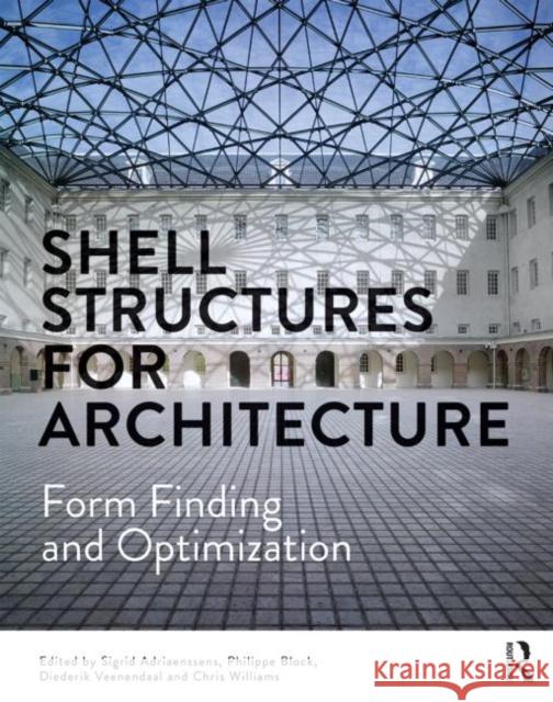 Shell Structures for Architecture: Form Finding and Optimization Adriaenssens, Sigrid 9780415840590 Taylor and Francis - książka