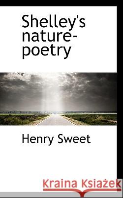 Shelley's Nature-Poetry Henry Sweet 9781117326092  - książka