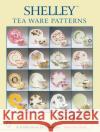 Shelley(tm) Tea Ware Patterns Burdess, Sheryl 9780764317101 Schiffer Publishing