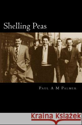 Shelling Peas MR Paul a. M. Palmer 9781511499309 Createspace - książka