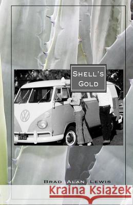 Shell's Gold Brad Alan Lewis 9781548451882 Createspace Independent Publishing Platform - książka